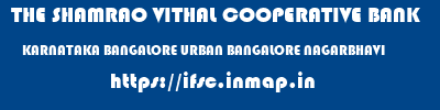 THE SHAMRAO VITHAL COOPERATIVE BANK  KARNATAKA BANGALORE URBAN BANGALORE NAGARBHAVI  ifsc code